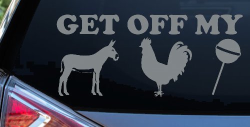 Get Off My Ass Cock Sucker Funny Car or Truck Window Decal Sticker