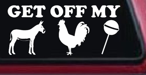 Get Off My Ass Cock Sucker Funny Car or Truck Window Decal Sticker