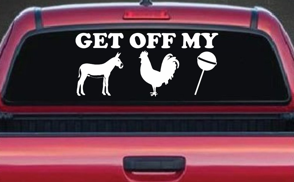 Get Off My Ass Cock Sucker Funny Car or Truck Window Decal Sticker
