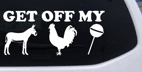 Get Off My Ass Cock Sucker Funny Car or Truck Window Decal Sticker