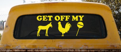 Get Off My Ass Cock Sucker Funny Car or Truck Window Decal Sticker