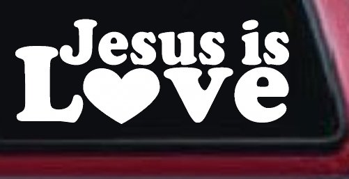 Jesus is Love Christian Car or Truck Window Decal Sticker