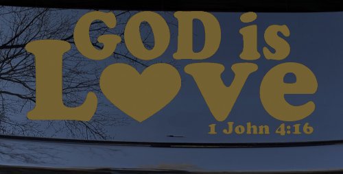 God is Love 1 John 4:16 Christian Car or Truck Window Decal Sticker (Gold)
