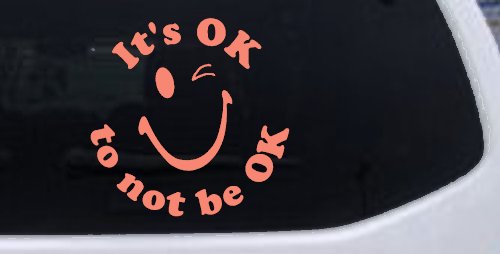 It's OK to not be OK Inspirational Car or Truck Window Vinyl Decal Sticker (Coral)