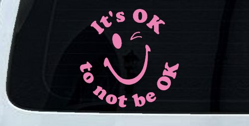 It's OK to not be OK Inspirational Car or Truck Window Vinyl Decal Sticker (Pink)