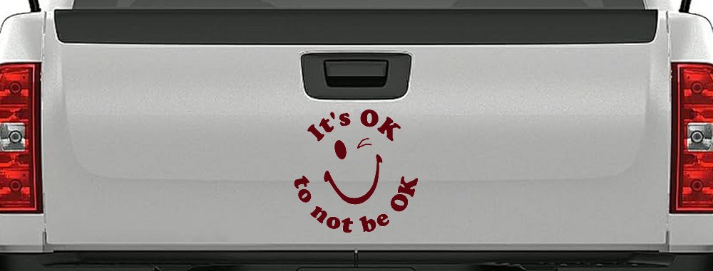 It's OK to not be OK Inspirational Car or Truck Window Decal Sticker