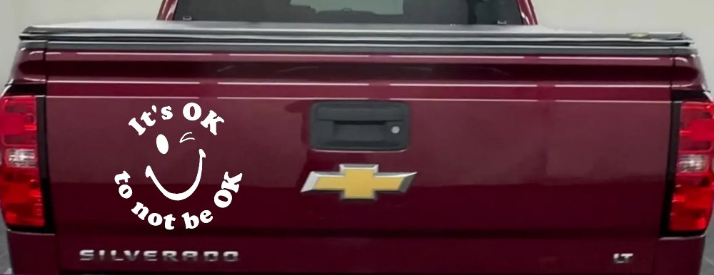 It's OK to not be OK Inspirational Car or Truck Window Decal Sticker