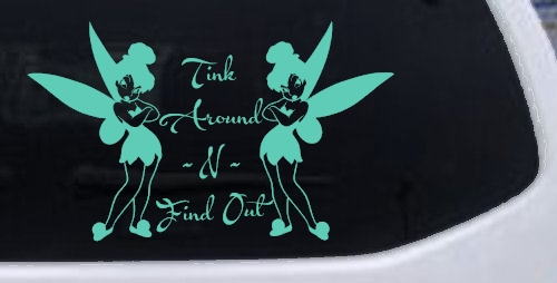 Tink Around N Find Out Tinkerbell Car or Truck Window Decal Sticker