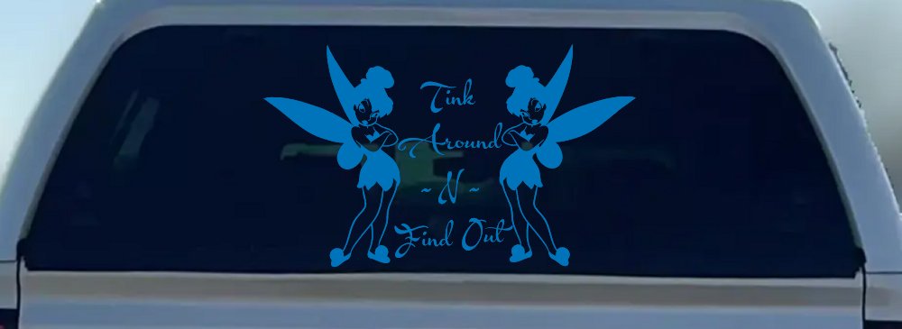 Tink Around N Find Out Tinkerbell Car or Truck Window Decal Sticker