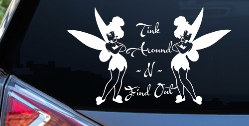 Tink Around N Find Out Tinkerbell Car or Truck Window Decal Sticker