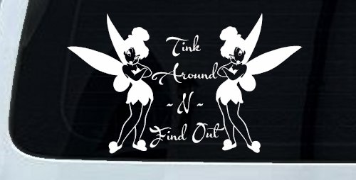 Tink Around N Find Out Tinkerbell Car or Truck Window Vinyl Decal Sticker (White)