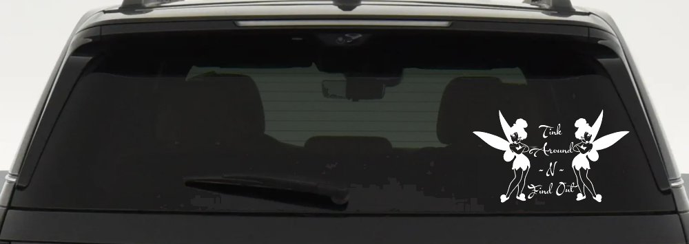Tink Around N Find Out Tinkerbell Car or Truck Window Decal Sticker