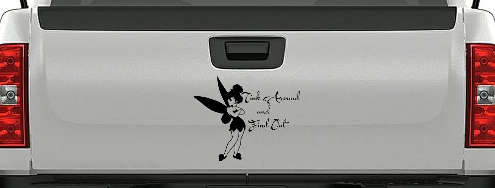 Tink Around and Find Out Tinkerbell Car or Truck Window Decal Sticker
