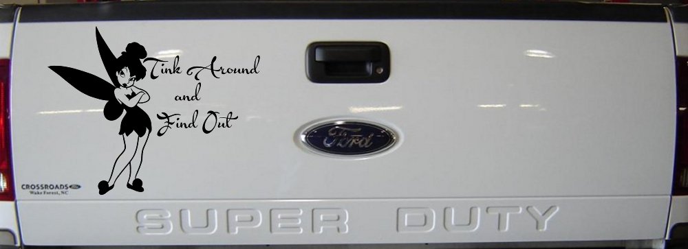 Tink Around and Find Out Tinkerbell Car or Truck Window Decal Sticker