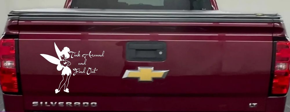 Tink Around and Find Out Tinkerbell Car or Truck Window Decal Sticker