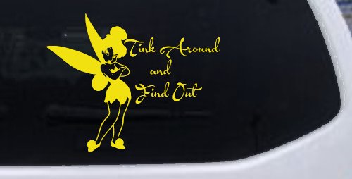 Tink Around and Find Out Tinkerbell Car or Truck Window Decal Sticker