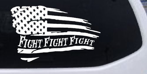 Fight Fight Fight American Flag Patriotic Car or Truck Window Vinyl Decal Sticker (White)