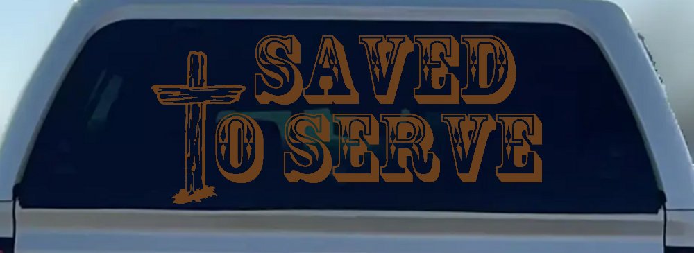 Saved To Serve With Wooden Cross Christian Car or Truck Window Decal Sticker (Copper)