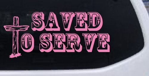 Saved To Serve With Wooden Cross Christian Car or Truck Window Decal Sticker (Pink)