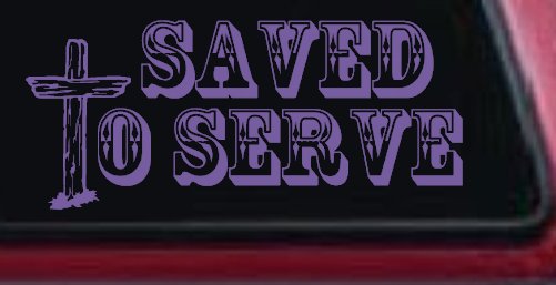 Saved To Serve With Wooden Cross Christian Car or Truck Window Vinyl Decal Sticker (Purple)