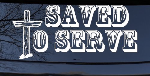 Saved To Serve With Wooden Cross Christian Car or Truck Window Decal Sticker (White)