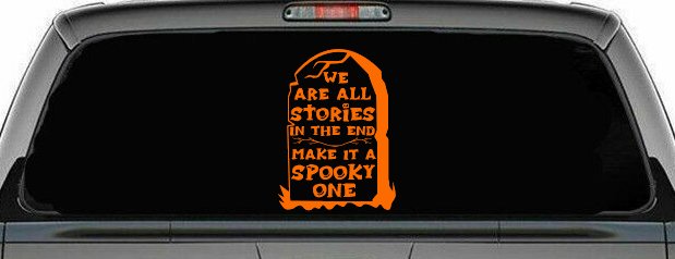 We are all Stories Make it a Spooky One Gothic Halloween Car or Truck Window Decal Sticker (Orange)