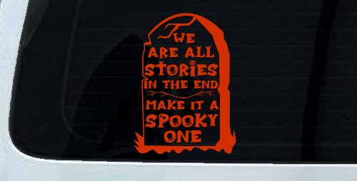 We are all Stories Make it a Spooky One Gothic Halloween Car or Truck Window Decal Sticker