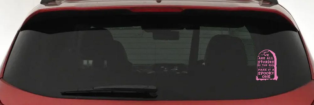 We are all Stories Make it a Spooky One Gothic Halloween Car or Truck Window Decal Sticker (Pink)