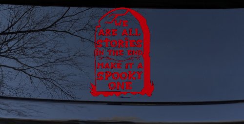 We are all Stories Make it a Spooky One Gothic Halloween Car or Truck Window Vinyl Decal Sticker (Red)