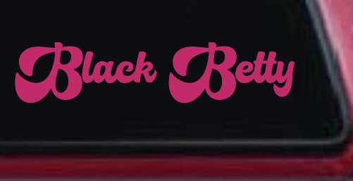 Black Betty Car or Truck Window Decal Sticker (Hot Pink)