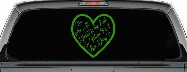 We are all Stories Make it a Love Story Car or Truck Window Decal Sticker