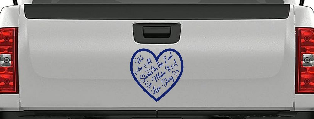We are all Stories Make it a Love Story Car or Truck Window Decal Sticker