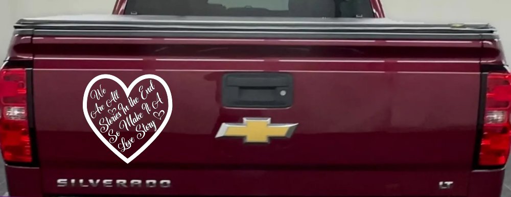 We are all Stories Make it a Love Story Car or Truck Window Vinyl Decal Sticker (White)