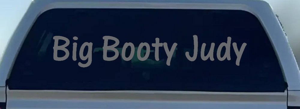 Big Booty Judy Car or Truck Window Decal Sticker