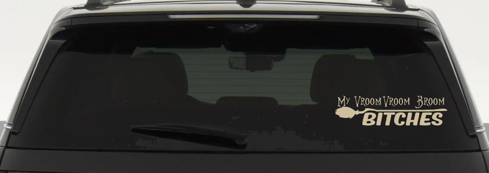 My Vroom Vroom Broom Bitches Car or Truck Window Vinyl Decal Sticker (Desert Sand)