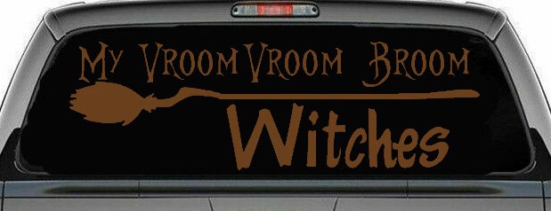 My Vroom Vroom Broom Witches Car or Truck Window Decal Sticker (Copper)