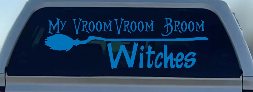 My Vroom Vroom Broom Witches Car or Truck Window Decal Sticker