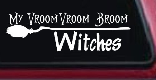 My Vroom Vroom Broom Witches Car or Truck Window Decal Sticker (White)