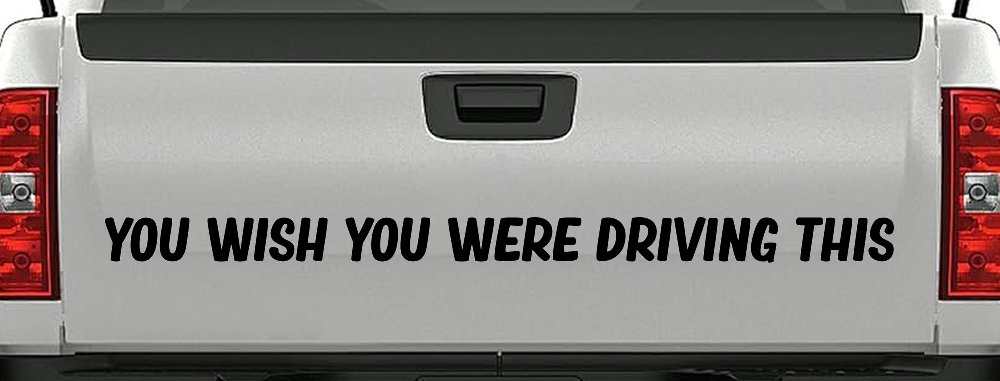 You Wish You Were Driving This Funny Car or Truck Window Decal Sticker (Black)