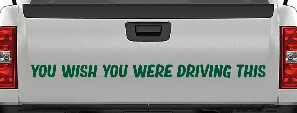 You Wish You Were Driving This Funny Car or Truck Window Decal Sticker