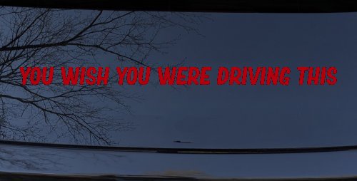 You Wish You Were Driving This Funny Car or Truck Window Vinyl Decal Sticker (Red)