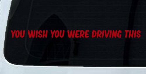 You Wish You Were Driving This Funny Car or Truck Window Decal Sticker (Red)
