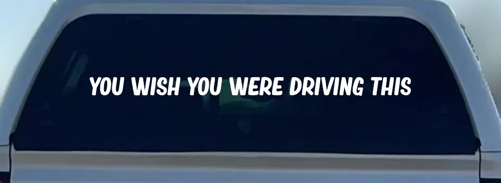 You Wish You Were Driving This Funny Car or Truck Window Vinyl Decal Sticker (White)
