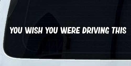 You Wish You Were Driving This Funny Car or Truck Window Vinyl Decal Sticker (White)