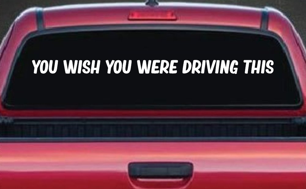 You Wish You Were Driving This Funny Car or Truck Window Vinyl Decal Sticker (White)