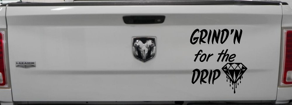 Grind'n For The Drip Car or Truck Window Decal Sticker