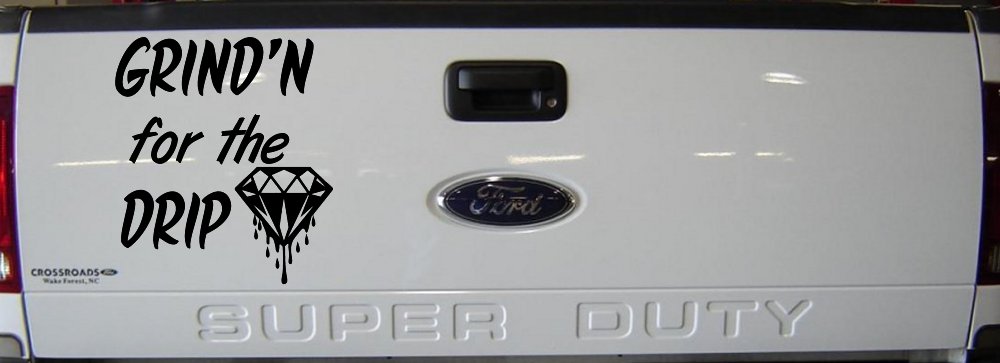 Grind'n For The Drip Car or Truck Window Decal Sticker (Black)