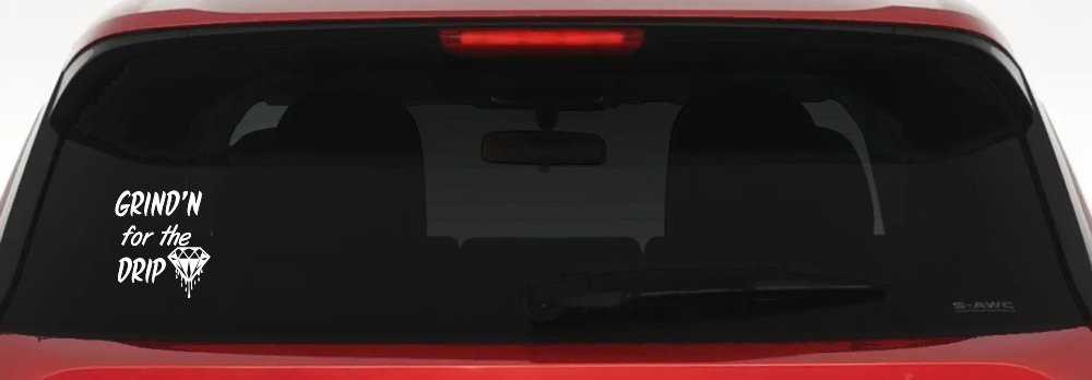 Grind'n For The Drip Car or Truck Window Vinyl Decal Sticker (White)