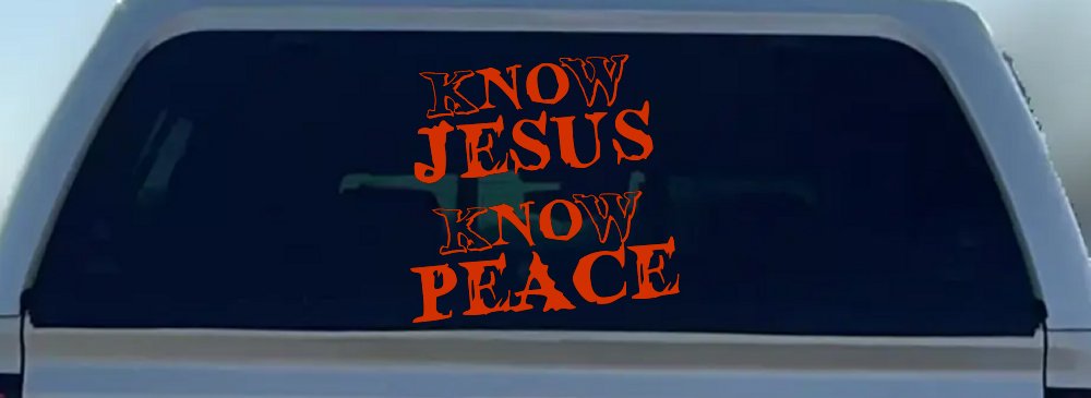 Know Jesus Know Peace No Jesus No peace Christian Car or Truck Window Decal Sticker