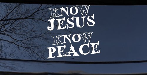 Know Jesus Know Peace No Jesus No peace Christian Car or Truck Window Decal Sticker